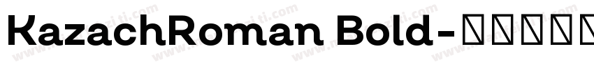 KazachRoman Bold字体转换